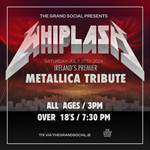 Whiplash - A Tribute to Metallica - All Ages Show