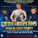 Eddie Durkan's Dublin Chat Party