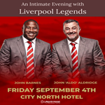 Liverpool Legends Live - An Evening with John Aldridge & John Barnes